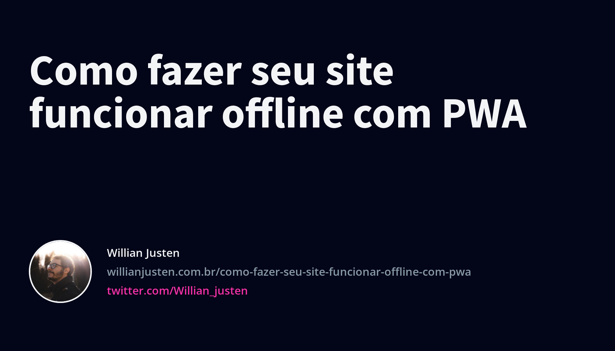 Pwa Offline Como fazer seu site funcionar offline com PWA - Willian Justen