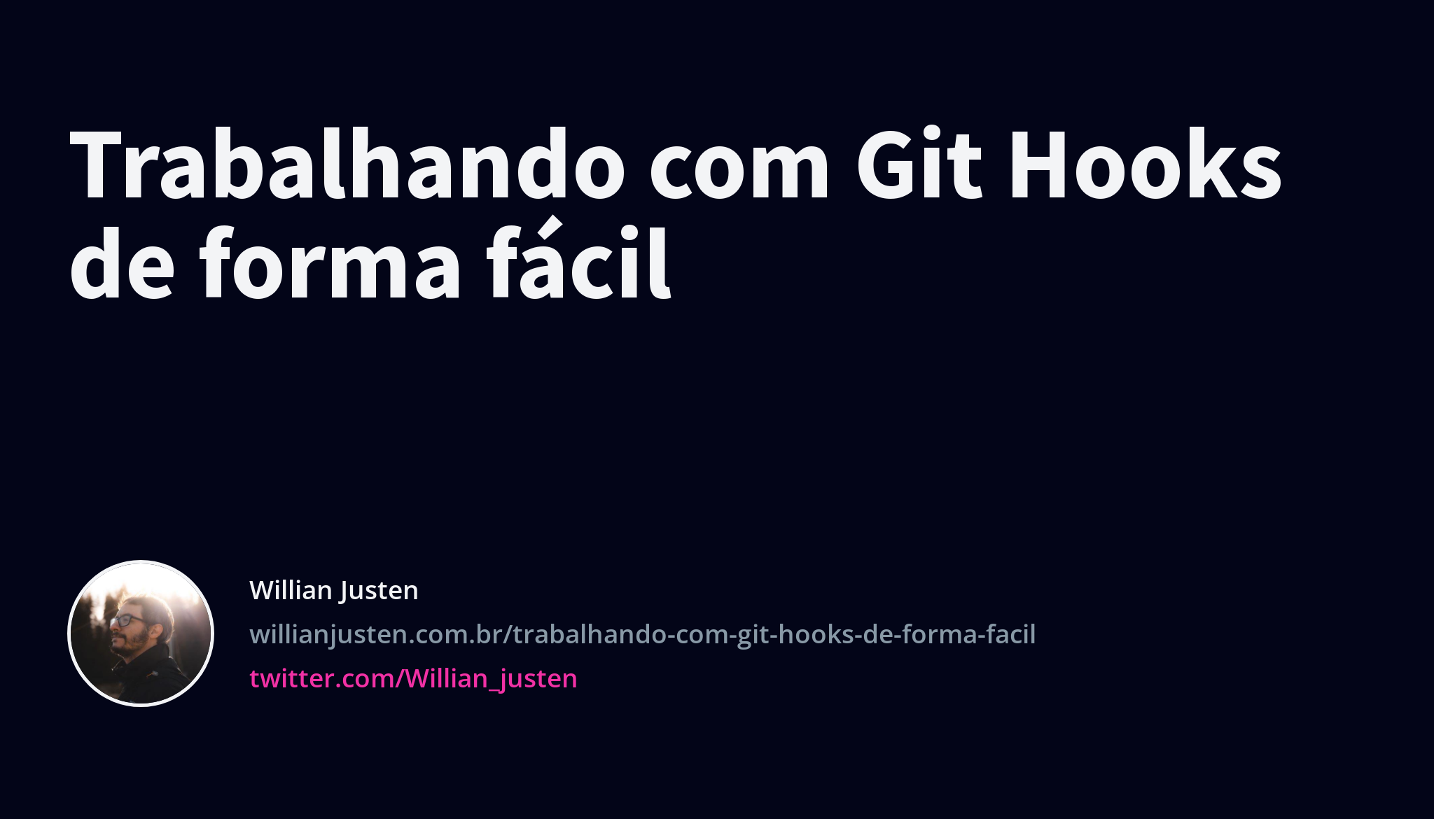 Trabalhando com Git Hooks de forma fácil - Willian Justen